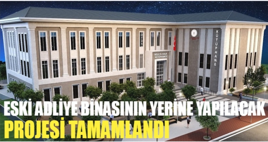 ESKİ ADLİYE BİNASNIN YERİNE YAPILACAK