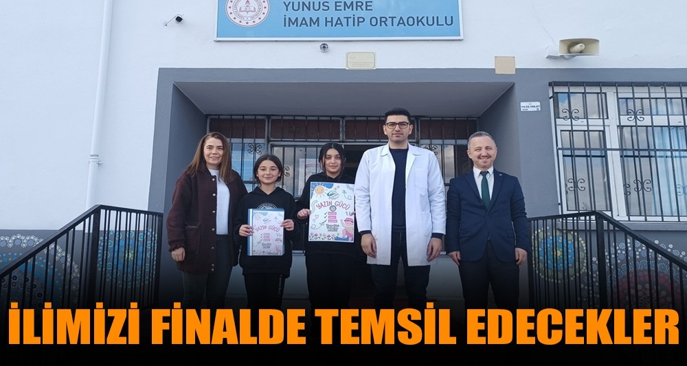 İLİMİZİ FİNALDE TEMSİL EDECEKLER