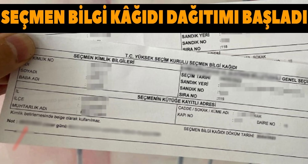 SEÇMEN BİLGİ KÂĞIDI DAĞITIMI BAŞLADI