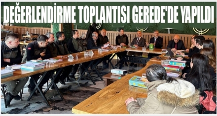 TOPLANTI GEREDE'DE YAPILDI