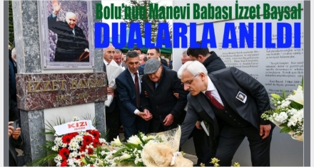 BOLU'NUN MANEVİ BABASI DUALARLA ANILDI 