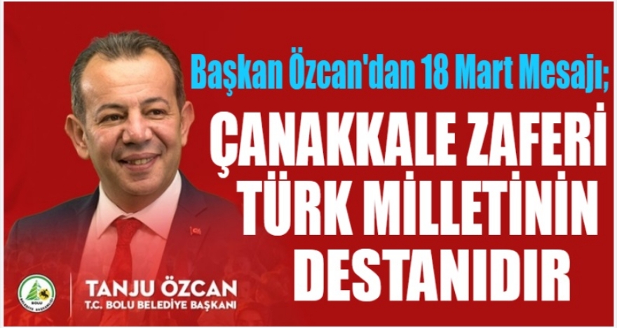 Başkan Özcan'dan 18 Mart mesajı