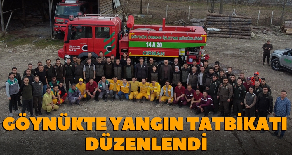 GÖYNÜKTE YANGIN TATBİKATI DÜZENLENDİ