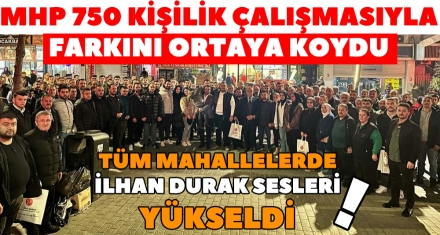 MHP 750 KİŞİLİK ÇALIŞMASI İLE FARKINI ORTAYA KOYDU
