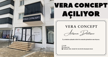 VERA CONCEPT AÇILIYOR