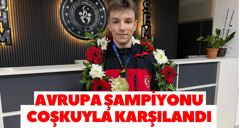 AVRUPA ŞAMPİYONU COŞKUYLA KARŞILANDI