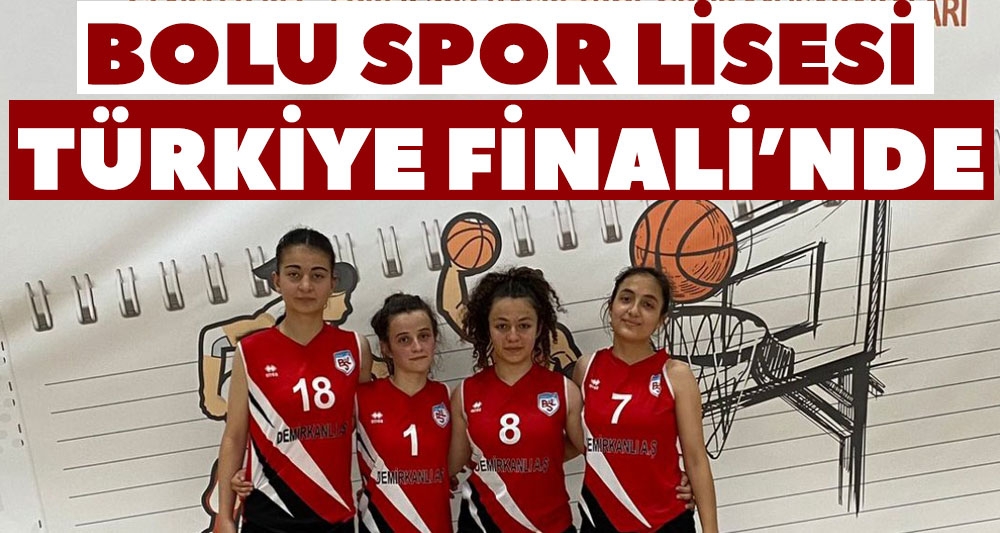 BOLU SPOR LİSESİ TÜRKİYE FİNALİ'NDE