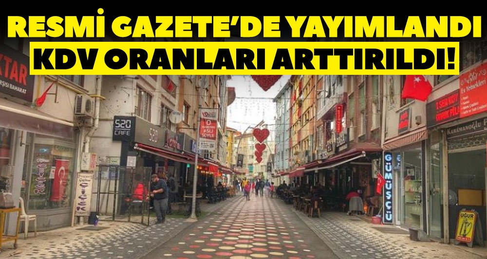 KDV ORANLARI ARTTIRILDI!