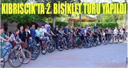 KIBRISCIK 2. BİSİKLET TURU İLGİ GÖRDÜ