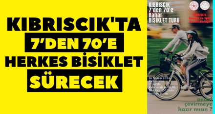 KIBRISCIK'TA 7'DEN 70'E HERKES BİSİKLET SÜRECEK