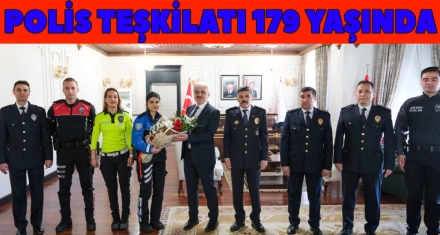 POLİS TEŞKİLATI 179 YAŞINDA