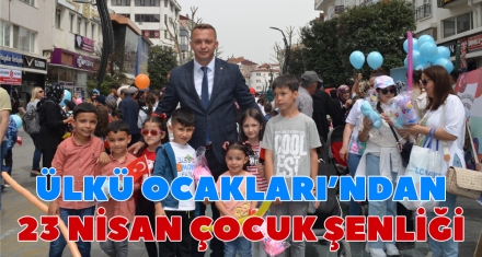 ÜLKÜ OCAKLARI'NDAN 23 NİSAN ÇOCUK ŞENLİĞİ