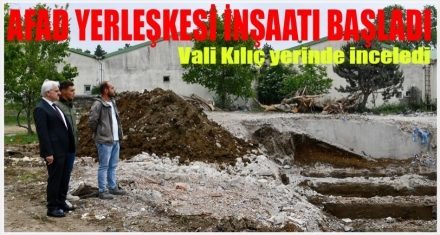 AFAD İNŞAATI BAŞLADI 