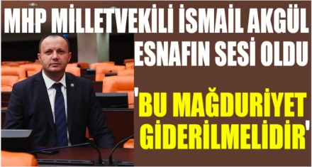 Akgül esnafın sesi oldu