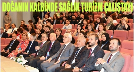 Doğanın Kalbinde Sağlık Turizmi Çalıştayı 