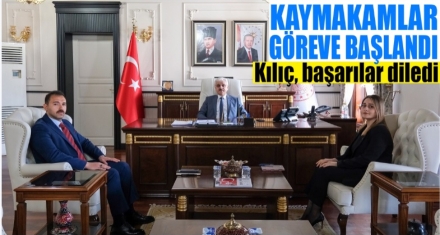 KAYMAKAMLAR GÖREVE BAŞLADI