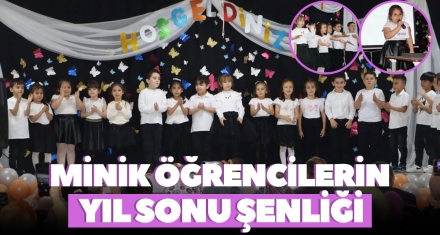 MİNİK ÖĞRENCİLERİN YIL SONU ŞENLİĞİ