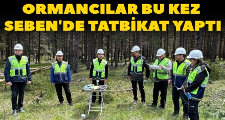 ORMANCILAR BU KEZ SEBEN'DE TATBİKAT YAPTI