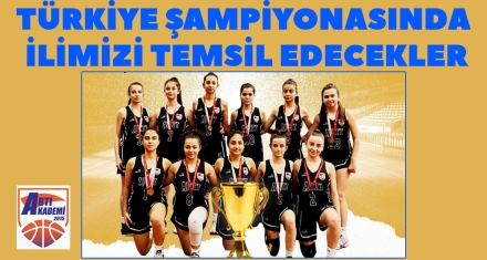TÜRKİYE ŞAMPİYONASINDA İLİMİZİ TEMSİL EDECEKLER