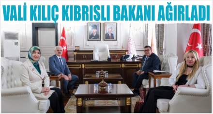 VALİ KILIÇ KIBRISLI BAKAN'I AĞIRLADI
