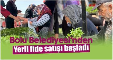 YERLİ FİDE SATIŞI BAŞLADI
