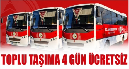 BAYRAMDA TOPLU TAŞIMA ÜCRETSİZ OLACAK 