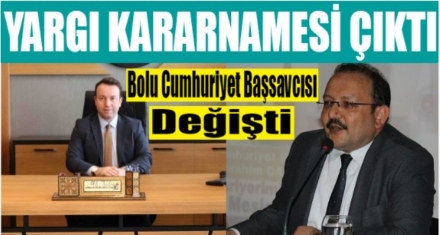 BOLU CUMHURİYET BAŞSAVCISI DEĞİŞTİ