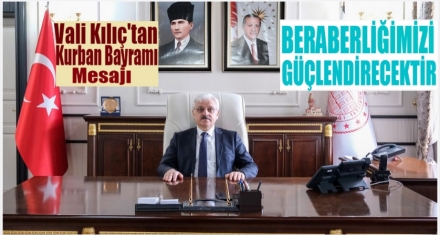 VALİ ERKAN KILIÇ'IN KURBAN BAYRAMI MESAJI