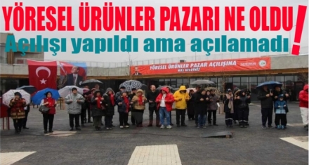 Yöresel ürünler pazarı ne oldu?