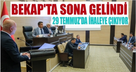 29 TEMMUZ'DA İHALEYE ÇIKIYOR