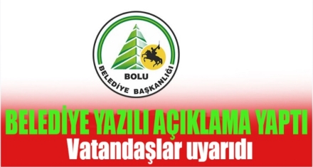 BELEDİYE YAZILI AÇIKLAMA YAPTI