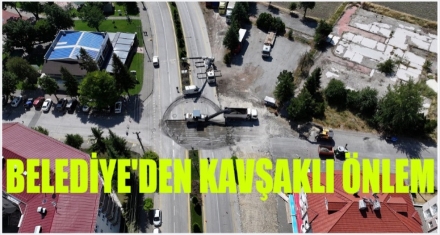 BELEDİYE'DEN KAVŞAKLI ÖNLEM 