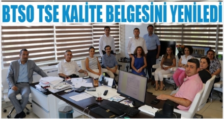BTSO TSE KALİTE BELGESİNİ YENİLEDİ