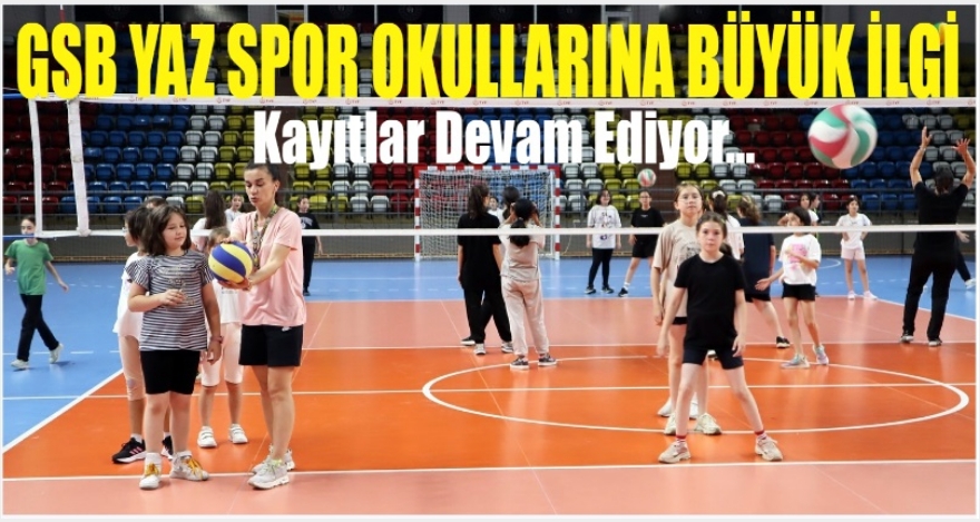 GSB YAZ SPOR OKULLARINA BÜYÜK İLGİ