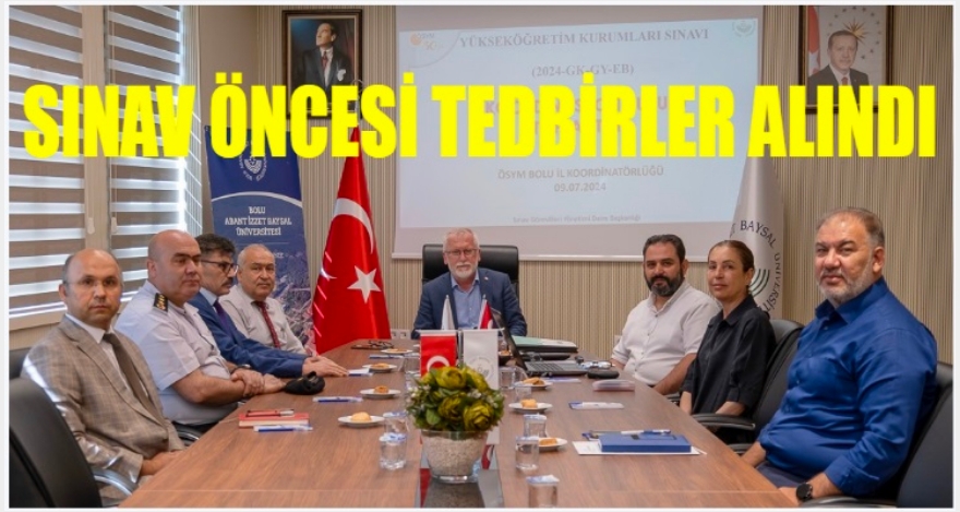 SINAV ÖNCESİ TEDBİRLER ALINDI