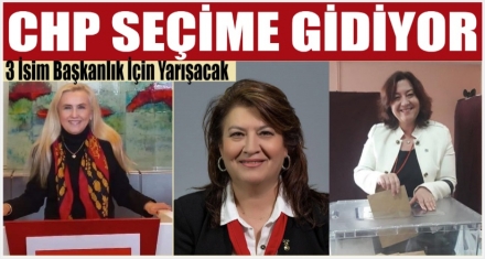 CHP SEÇİME GİDİYOR