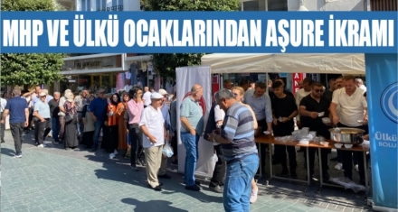 MHP VE ÜLKÜ OCAKLARI'NDAN AŞURE İKRAMI