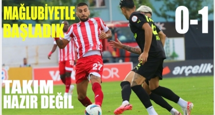 Mağlubiyetle başladık