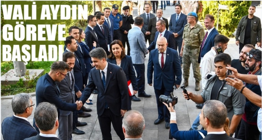 VALİ AYDIN GÖREVE BAŞLADI
