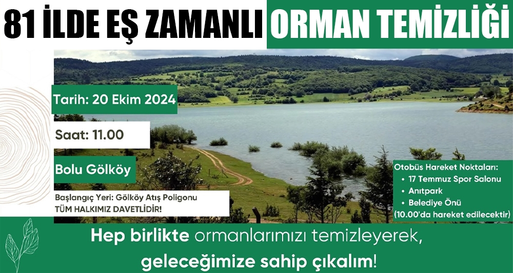 81 İLDE EŞ ZAMANLI ORMAN TEMİZLİĞİ