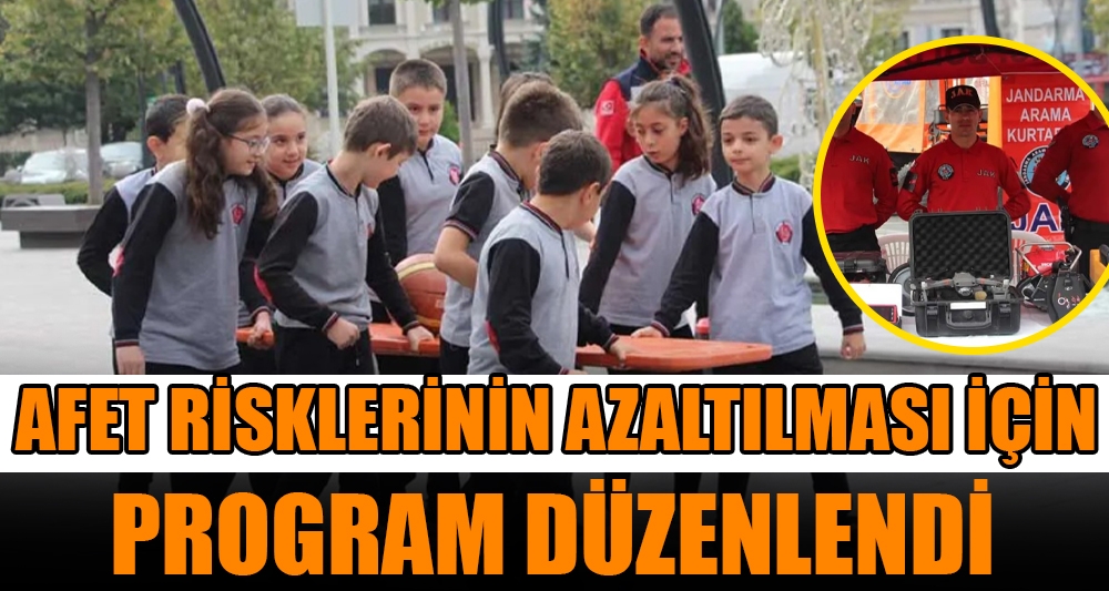 AFET RİSKLERİNİN AZALTILMASI İÇİN PROGRAM DÜZENLENDİ