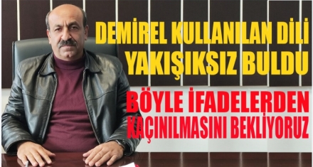 DEMİREL KULLANILAN DİLİ YAKIŞIKSIZ BULDU