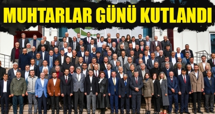 MUHTARLAR GÜNÜ KUTLANDI