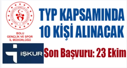 TYP KAPSAMINDA 10 KİŞİ ALINACAK