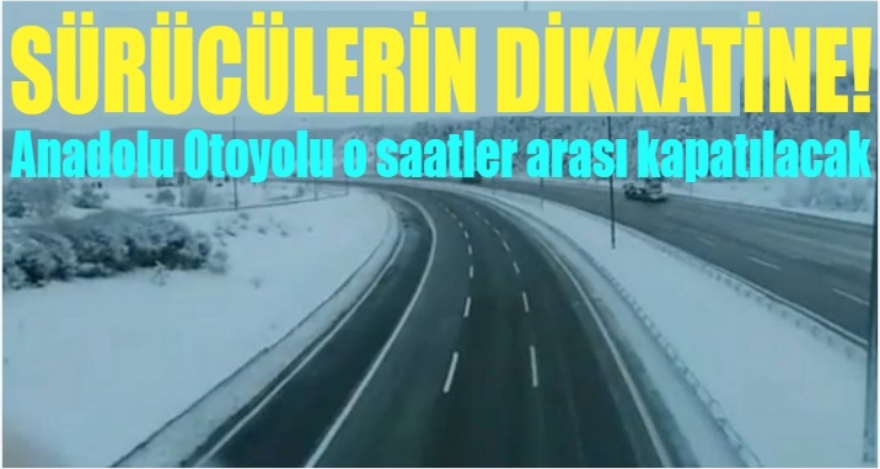OTOYOL 1 SAAT KAPANACAK
