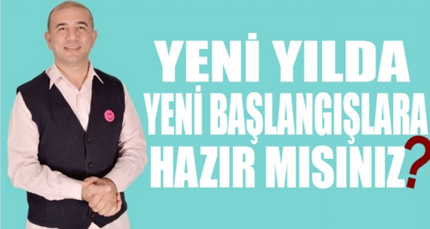 Yeni yılda yeni başlangıçlara hazır mısınız?