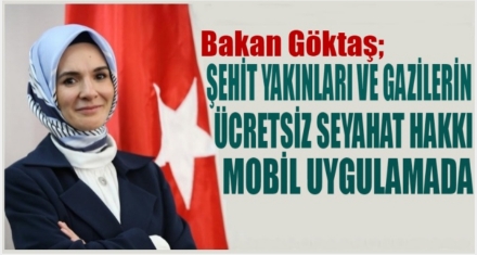 ŞEHİT YAKINLARI VE GAZİLERİN ÜCRETSİZ SEYAHAT HAKKI MOBİL UYGULAMADA