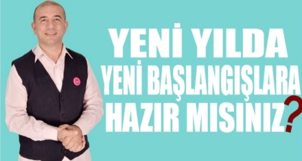 Yeni yılda yeni başlangıçlara hazır mısınız?