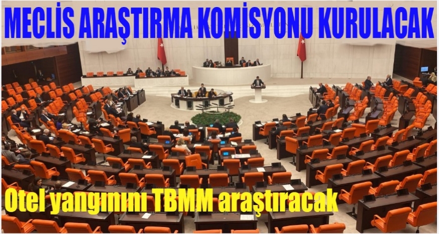 MECLİS ARAŞTIRMA KOMİSYONU KURULACAK