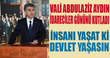 VALİ AYDIN İDARECİLER GÜNÜNÜ KUTLADI